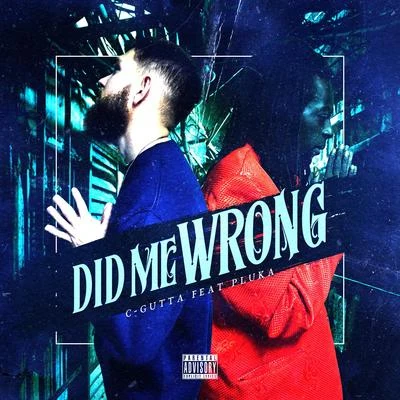 Did Me Wrong (feat. Pluka) 專輯 C-Gutta/Rasheed