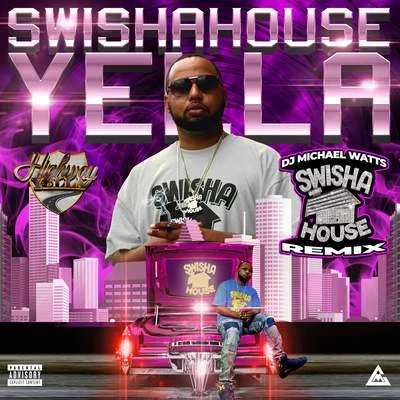 Swishahouse Yella (Swishahouse Remix) 專輯 DJ Michael Watts