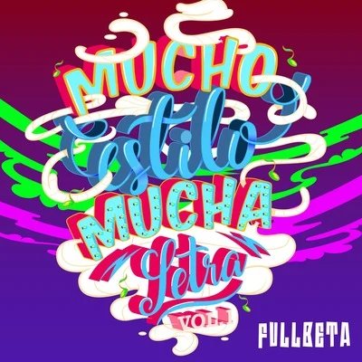 Mucho Estilo Mucha Letra, Vol.1 專輯 Kaplu/Rebel flow/Fullbeta