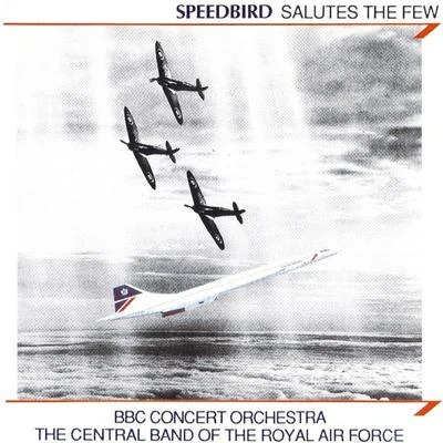 Speedbird Salutes The Few 专辑 BBC Concert Orchestra/Paul Bateman/Lesley Garrett