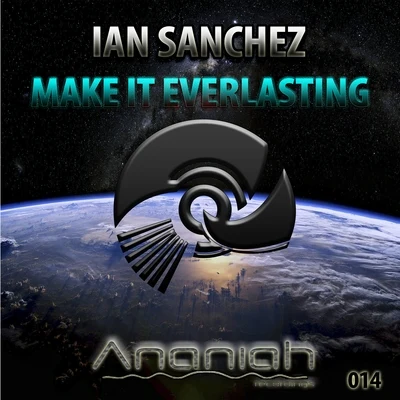 Ian Sanchez Make It Everlasting