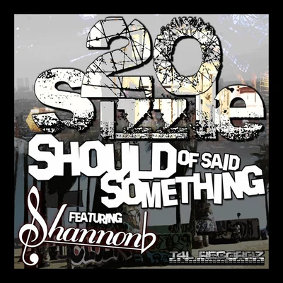 Should of Said Something (feat. Shannon B) 專輯 Dubbs/20sizzle