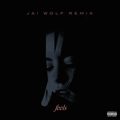 Foreign Family CollectiveJai Wolf Feels (Jai Wolf Remix)