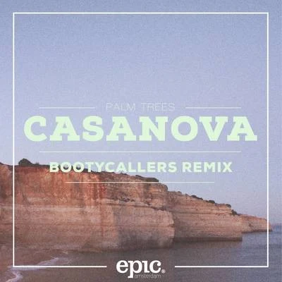 Casanova (Bootycallers Remix) (Radio Edit) 專輯 Sophia Ayana/Palm Trees/Mount Cashmore