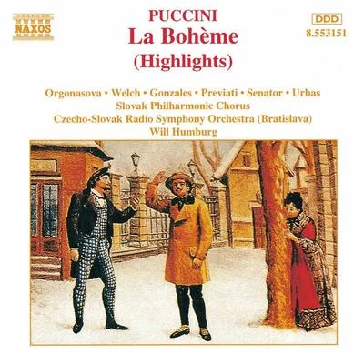 PUCCINI, G.: Bohème (La) (Highlights) (Orgonasova, Welch, Gonzales, Previati, Humburg) 專輯 Jiri Sulzenko/Carmen Gonzales/Fabio Previati/Luba Orgonášová/Jonathan Welch