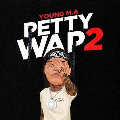 PettyWap 2 (Bonus) 專輯 Young M.A