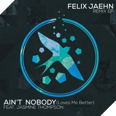 Felix JaehnJasmine Thompson Aint Nobody (Loves Me Better) [Remix]