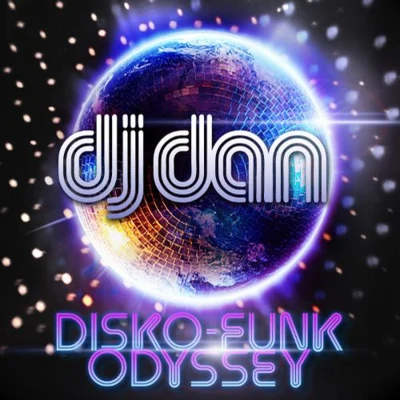 DJ Dan Disko Funk Odyssey (Remixes)