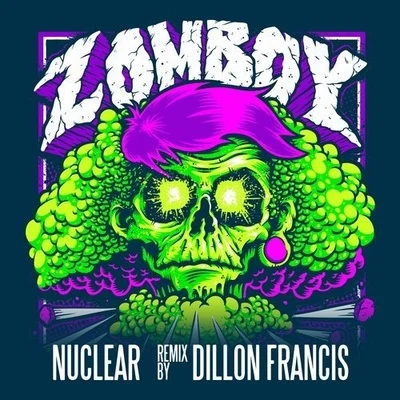 Nuclear (Dillon Francis Remix) 專輯 Zomboy/E2D