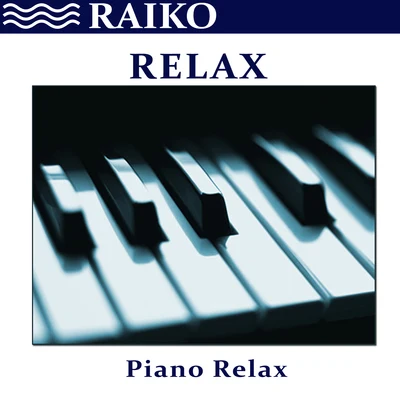 Relax: Piano Relax - Single 專輯 Raiko