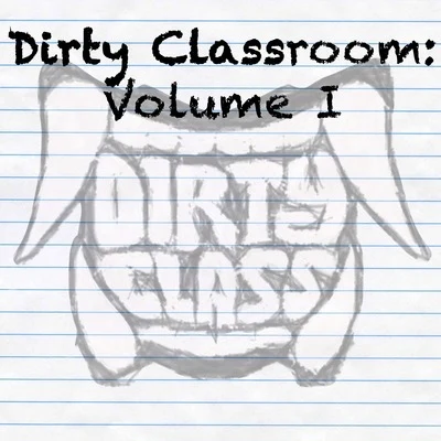 Dirty Classroom 1 專輯 Dirty Class