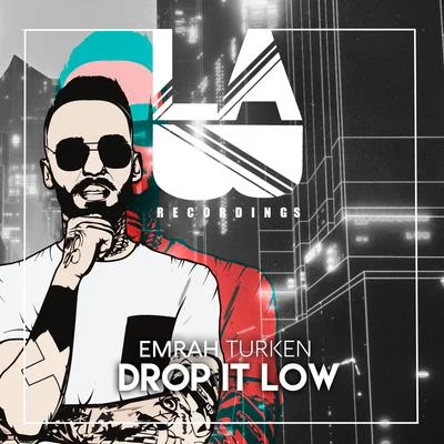 Drop It Low 專輯 Ege Balkız/Emrah Turken/Burry Soprano