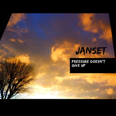 Pressure Doesn&#x27;t Give Up 专辑 Janset