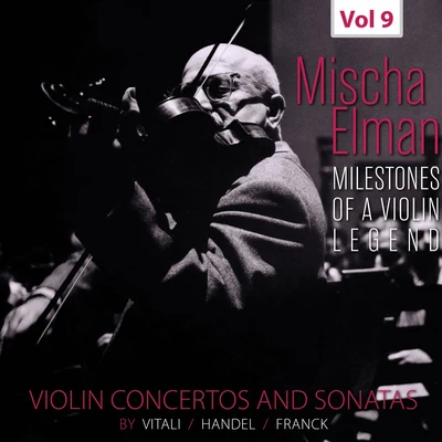 Milestones of a Violin Legend: Mischa Elman, Vol. 9 專輯 Ignacy Jan Paderewski/Mischa Elman/Clement Barone/Jascha Heifetz/Sergei Rachmaninoff