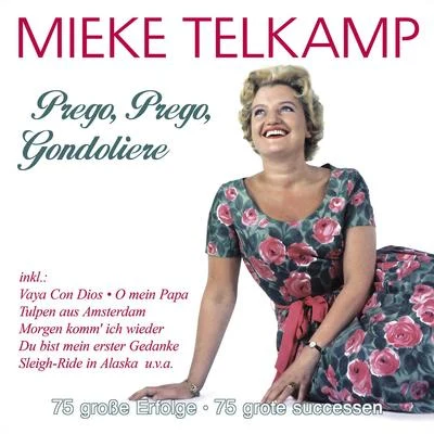 Prego, Prego, Gondoliere - 75 große Erfolge - 75 grote successen 专辑 Mieke Telkamp