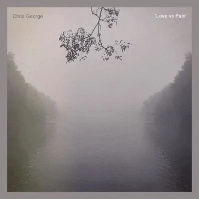 Love vs. Pain 專輯 Chris George