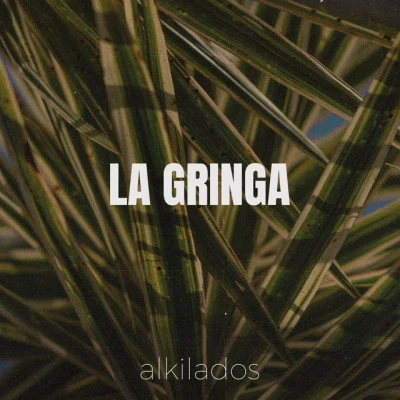 La Gringa 专辑 Alkilados