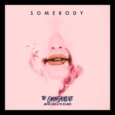 Somebody (MineSweepa Remix) 專輯 MineSweepa/Krimer/Dr. Ozi/Trampa