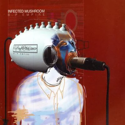 B.P.Empire 专辑 Infected Mushroom