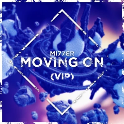 Moving On (VIP Mix) 專輯 Mi77er