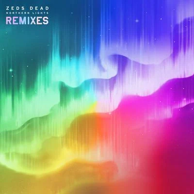 Northern Lights (Remixes) 專輯 Zeds Dead