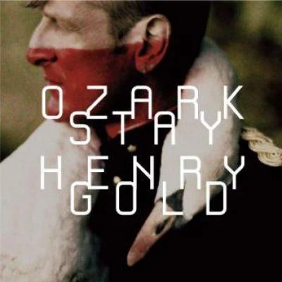 Ozark Henry - Stay Gold 專輯 Ozark Henry