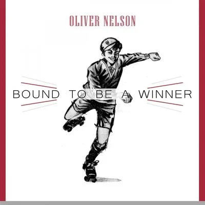 Bound To Be a Winner 專輯 Oliver Nelson