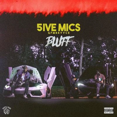 Bluff (feat. GFMBRYYCE) 專輯 5ive Mics