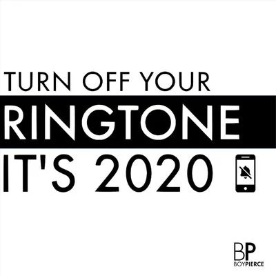 Turn off Your Ringtone, It&#x27;s 2020 专辑 Boy Pierce/MC Lars