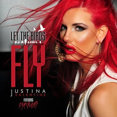 Let the Birds Fly (feat. PYRMDS) - Single 專輯 Justina Valentine