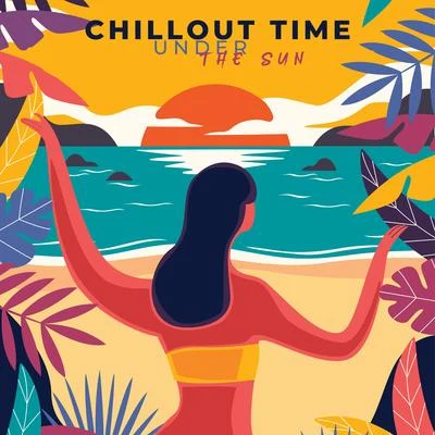 Chillout Time Under the Sun: Compilation of Best Electronic Vibes for Deep Relaxation 专辑 Dj Trance Vibes/Beach Party Chillout Music Ensemble