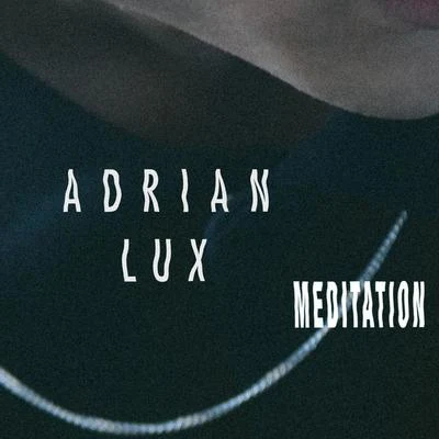 Meditation 專輯 Adrian Lux