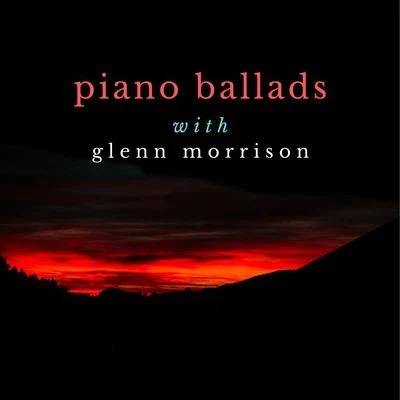 Piano Ballads 专辑 Glenn Morrison