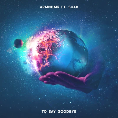 To Say Goodbye (feat. Soar) 專輯 ARMNHMR