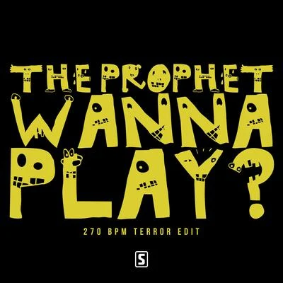 The ProphetKELTEK Wanna Play? (270 BPM Terror Edit)