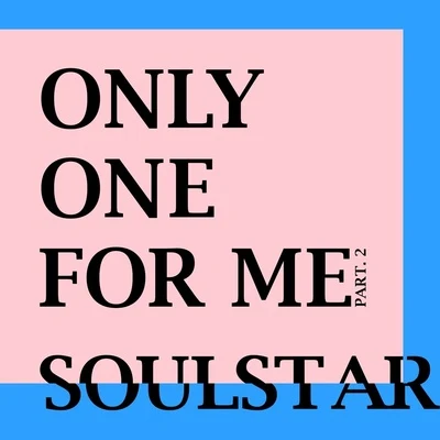 Only One For Me - Part.2 专辑 Soulstar/ill c/Leftside