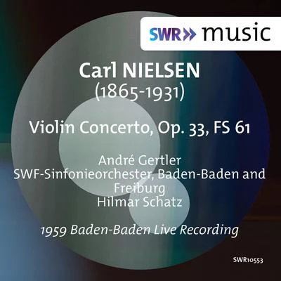 André GertlerDiane Andersen NIELSEN, C.: Violin Concerto, Op. 33 (Gertler, SWR Symphony, Baden-Baden und Freiburg, H. Schatz)