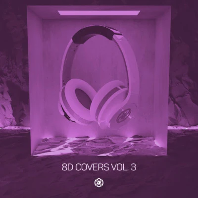 8D Covers Vol. 3 专辑 8D Tunes/B0untya/8D Audio