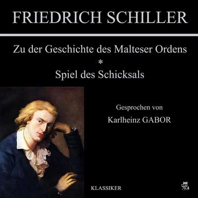 Zu der Geschichte des Malteser OrdensSpiel des Schicksals 專輯 Theodor Fontane/Friedrich Schiller/Heinrich Heine