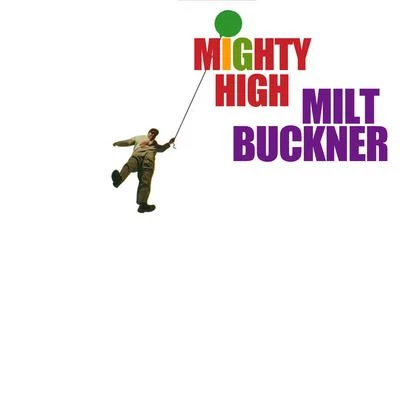 Milt BucknerBuddy TateJoop ScholtenSonny PayneIllinois Jacquet Mighty High