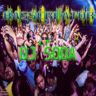 Basscreator (Original Mix) 專輯 DJ Soda