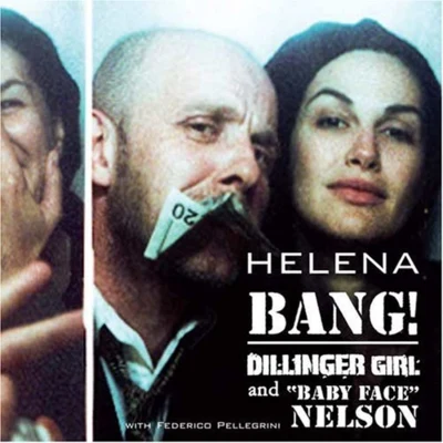 HelenaPhilth Bang! Dillinger Girl & Baby Face Nelson