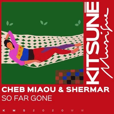 So Far Gone 专辑 Kye Sones/Cheb Miaou