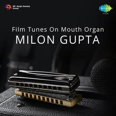 Film Tunes On Mouth Organ Milon Gupta 專輯 Charanjit Singh/Milon Gupta/Van Shipley