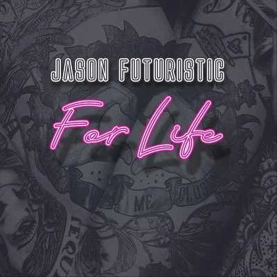 For Life 專輯 Bko/Jason Futuristic/Menga