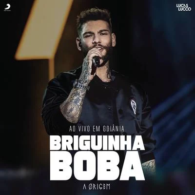 Briguinha Boba (Pã Pã Rã Pã Pã) (Ao Vivo) 專輯 Lucas Lucco