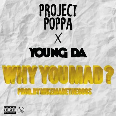 why you mad? 專輯 Project Poppa/Nef The Pharaoh