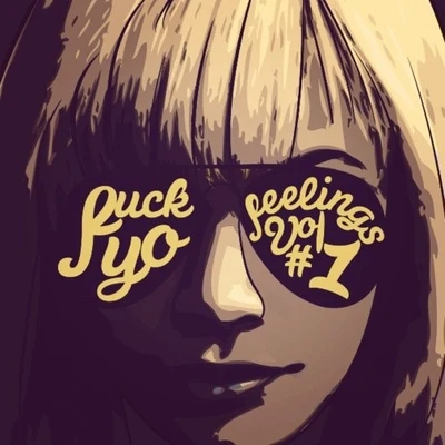 Fuck Yo Feelings Vol. 1 專輯 Honey Cocaine