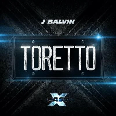 Toretto (FAST XOriginal Motion Picture Soundtrack) 專輯 J Balvin/Farruko/Anuel AA/Daddy Yankee/Ozuna