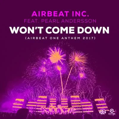 Wont Come Down (Airbeat One Anthem 2017) 專輯 Pearl Andersson/Eight Waters